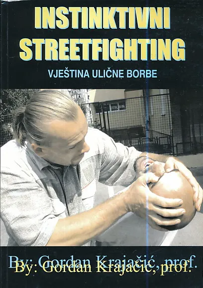 Instinktivni streetfighting - Vještina ulične borbe