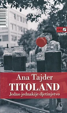 Titoland: Jedno jednakije djetinjstvo