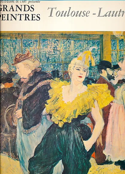 Toulouse-Lautrec (Grands Peintres)