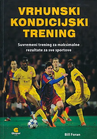 Vrhunski kondicijski trening : Suvremeni trening za maksimalne sportske rezultate