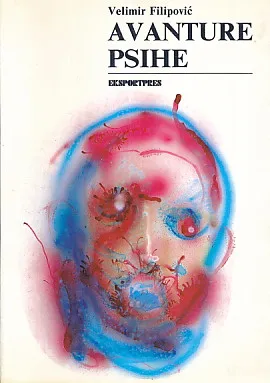 Avanture psihe: zanimljivosti iz psihologije i parapsihologije