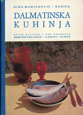 Dalmatinska kuhinja: dvije hiljade i sto recepata