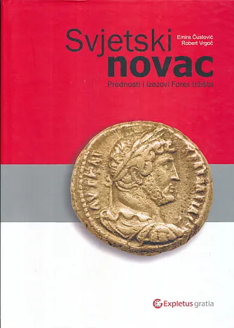 Svjetski novac: Prednosti i izazovi Forex tržišta