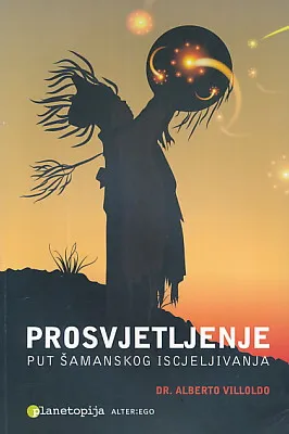 Prosvjetljenje: put šamanskog iscjeljivanja