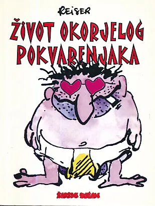 Život okorjelog pokvarenjaka