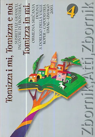 Zbornik, Atti, Zbornik 4 - Tomizza i mi - susreti uz granicu