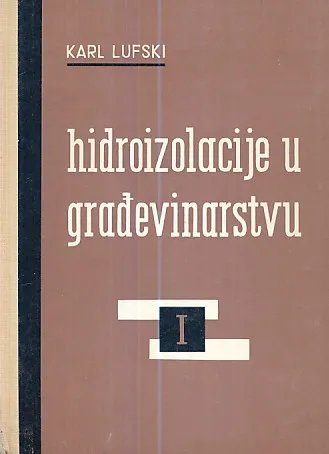 Hidroizolacije u građevinarstvu, sv. I-II