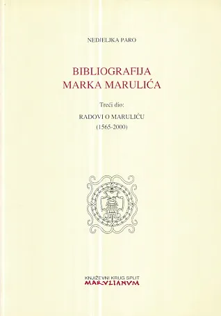 Bibliografija Marka Marulića, treći dio: Radovi o Maruliću (1565-2000)