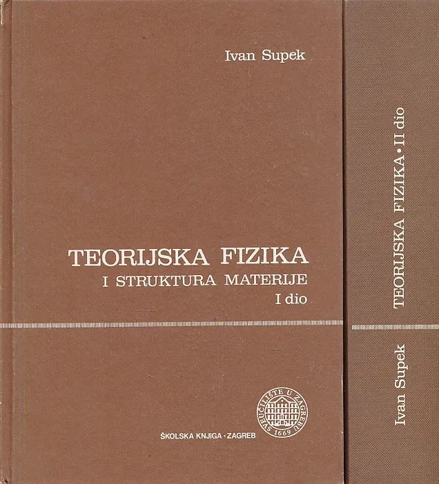 Teorijska fizika i struktura materije, sv. I-II