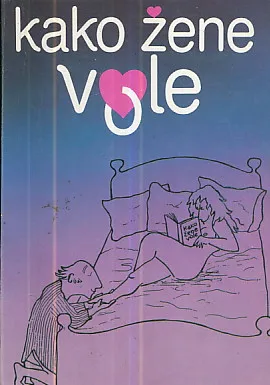 Kako žene vole: bajke, recepti...