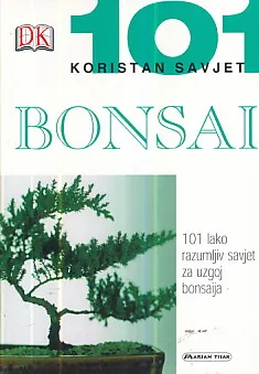 Bonsai (101 koristan savjet)