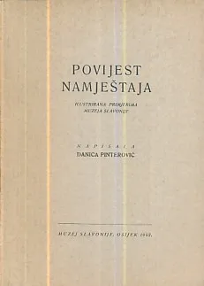 Povijest namještaja: ilustrirana primjerima muzeja Slavonije