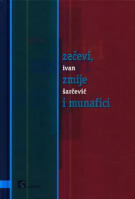 Zečevi, zmije i munafici