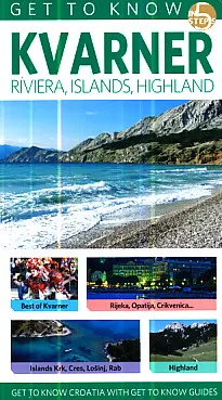 Get to know Kvarner: Riviera, Islands, Highland