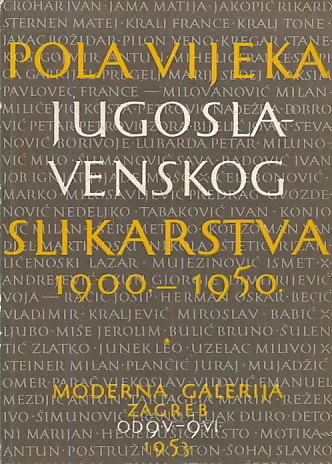Pola vijeka jugoslavenskog slikarstva 1900.-1950.