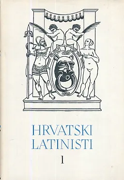 Hrvatski latinisti, sv. I