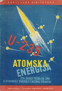 Atomska energija: šta svako treba da zna o atomskoj energiji i njenoj primeni