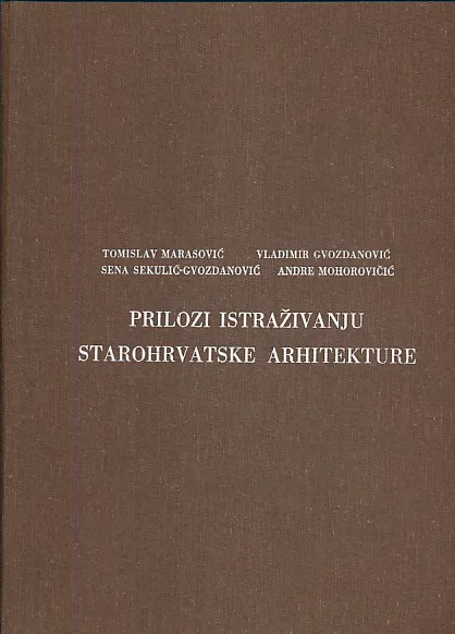 Prilozi istraživanju starohrvatske arhitekture