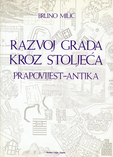 Razvoj grada kroz stoljeća: Prapovijest - antika