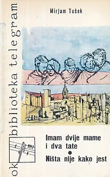 Imam dvije mame i dva tate - Ništa nije kako jest
