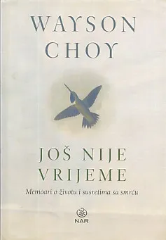 Još nije vrijeme: memoari o životu i susretima sa smrću
