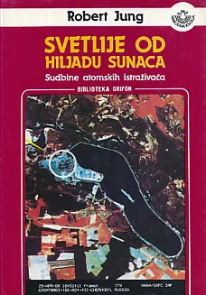 Svetlije od hiljadu sunaca: Sudbine atomskih istraživača