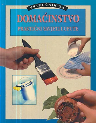 Priručnik za domaćinstvo: praktični savjeti i upute