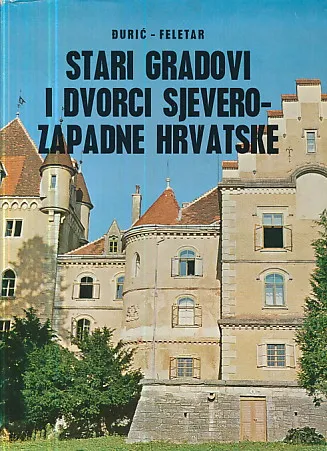 Stari gradovi i dvorci sjeverozapadne Hrvatske