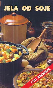 Jela od soje: 150 recepata