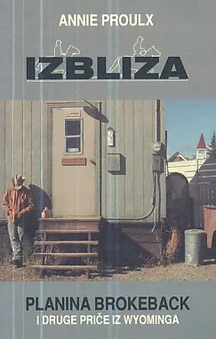 Izbliza: Planina Brokeback i druge priče iz Wyominga
