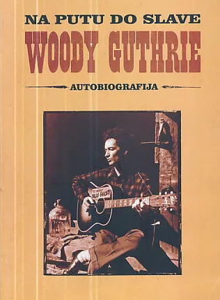 Na putu do slave (Woody Guthrie)