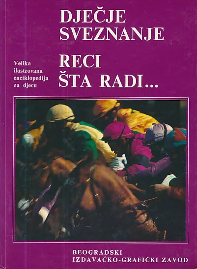 Dječje sveznanje - reci šta radi...