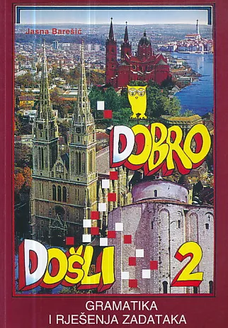 Dobro Došli 2 - Gramatika i rješenja zadataka