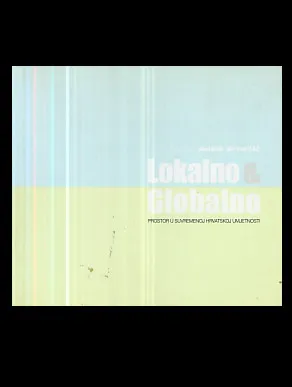 Lokalno & Globalno: prostor u suvremenoj hrvatskoj umjetnosti