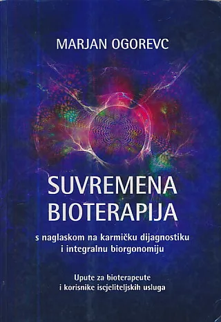 Suvremena bioterapija s naglaskom na karmičku dijagnostiku i integralnu biorgonomiju