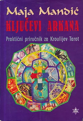 Ključevi arkana: Praktični priručnik za Kroulijev Tarot