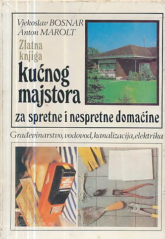 Zlatna knjiga kućnog majstora, sv. 1-2