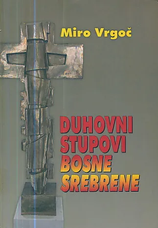 Duhovni stupovi Bosne Srebrene