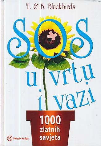SOS u vrtu i vazi - 1000 zlatnih savjeta