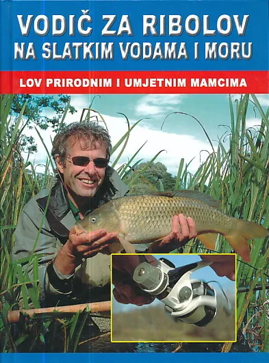Vodič za ribolov na slatkim vodama i moru
