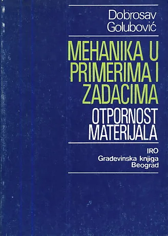Mehanika u primerima i zadacima: Otpornost materijala