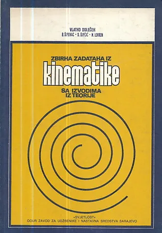 Zbirka zadataka iz kinematike sa izvodima iz teorije