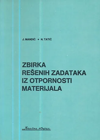 Zbirka rešenih zadataka iz otpornosti materijala