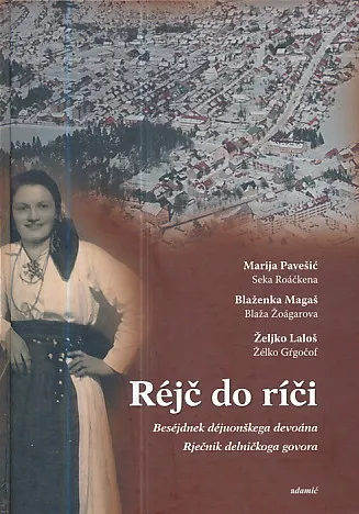Rejč do riči: Besejdnek djuonškega devoana - Rječnik delničkoga govora