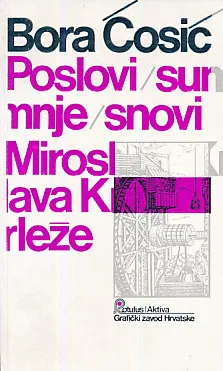 Poslovi, sumnje, snovi Miroslava Krleže