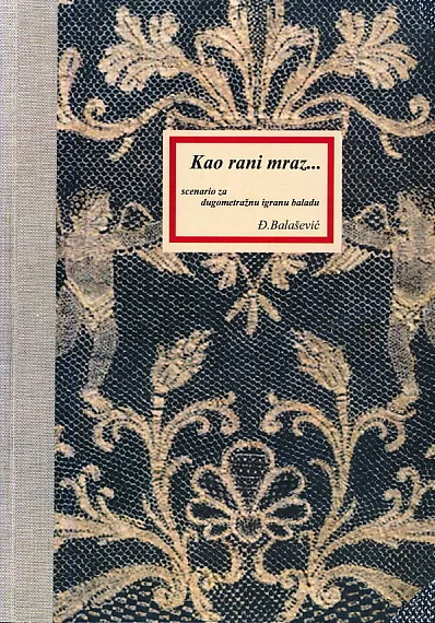 Kao rani mraz... (scenario za dugometražnu igranu baladu)
