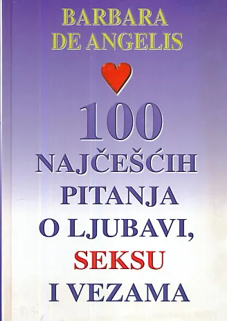 100 najčešćih pitanja o ljubavi, seksu i vezama