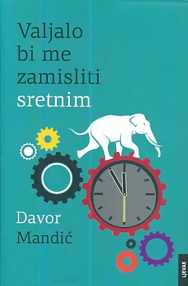 Valjalo bi me zamisliti sretnim