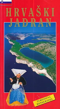 Hrvaški Jadran (zgodovina, kultura, umetnost, naravne lepote, turizem, zemljopisna karta)