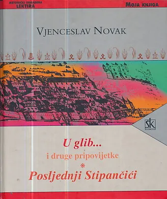 U glib i druge pripovijetke; Posljednji Stipančići